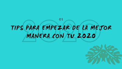 Tips para empezar de la mejor manera tu 2020
