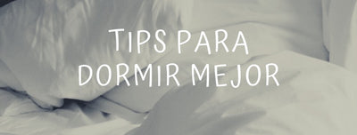 Tips para dormir mejor